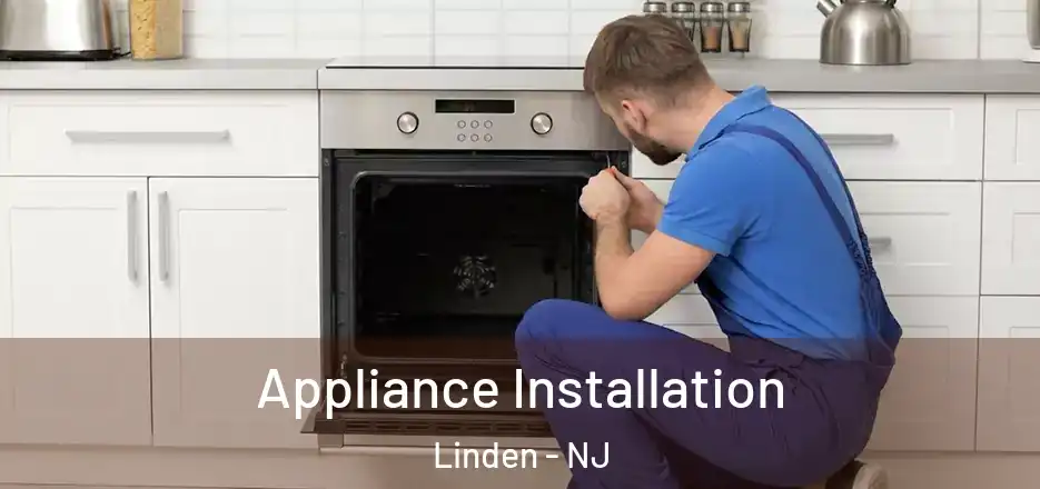 Appliance Installation Linden - NJ