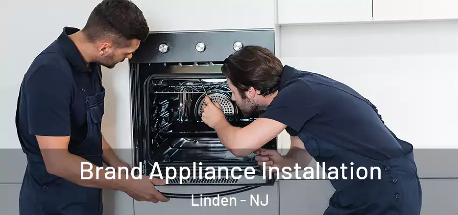  Brand Appliance Installation Linden - NJ
