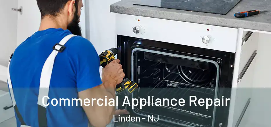 Commercial Appliance Repair Linden - NJ