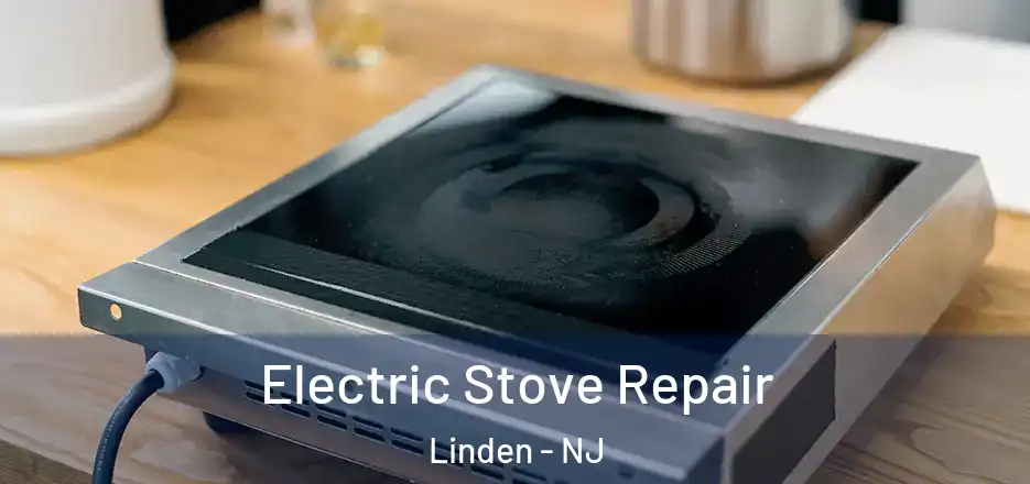 Electric Stove Repair Linden - NJ
