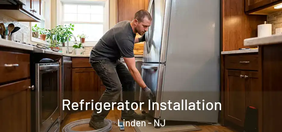 Refrigerator Installation Linden - NJ